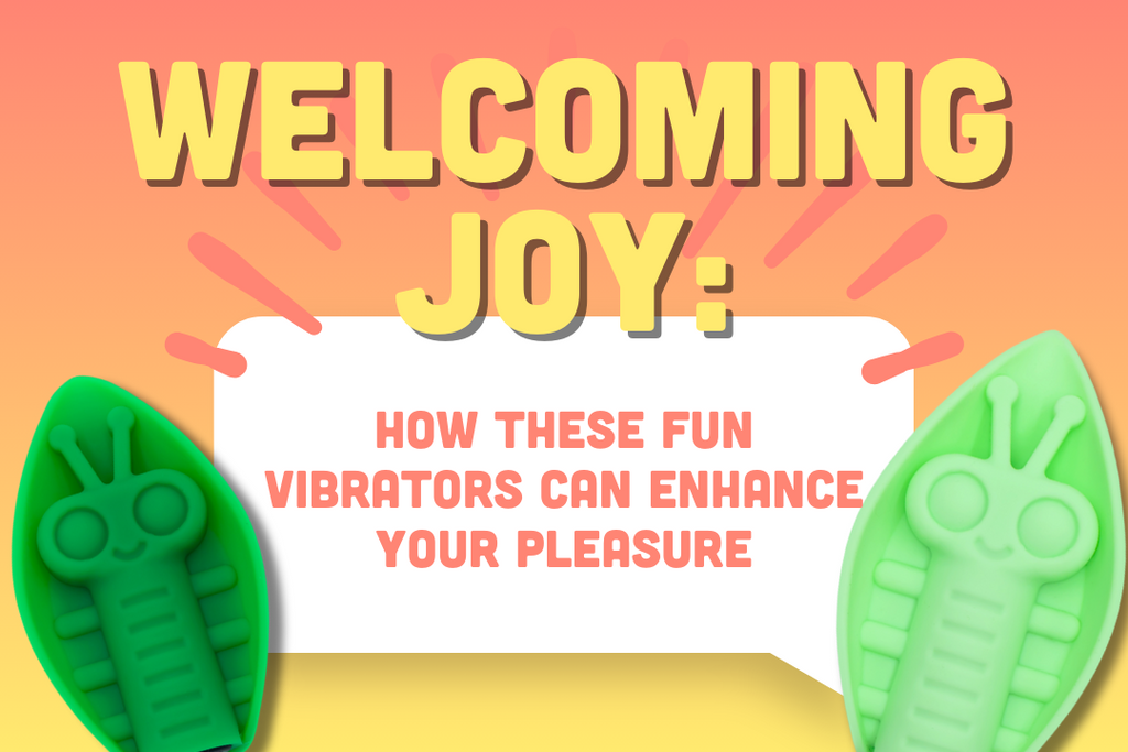 Welcoming Joy: How These Fun Vibrators Can Enhance Your Pleasure