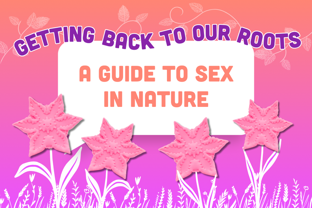 Getting Back to Our Roots: A Guide to Sex in Nature