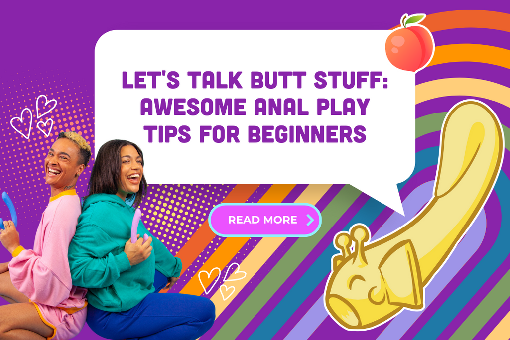 Let's Talk Butt Stuff: Awesome Anal Play Tips For Beginners