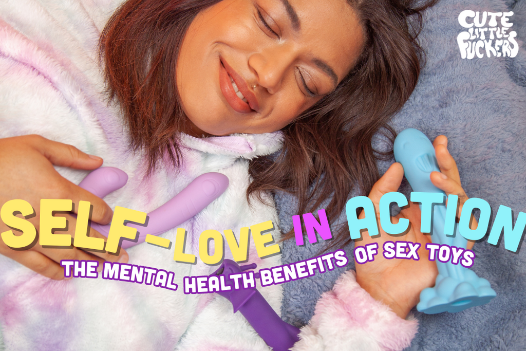 Self-Love in Action: The Mental Health Benefits of Sex Toys
